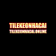 tilekeonhacai